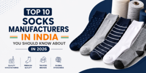 Top 10 Socks Manufacturers in India You Should Know About in 2026